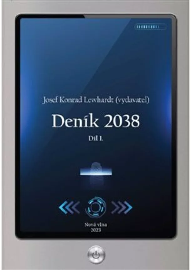 Josef Konrad Lewhardt - Deník 2038. Díl 1.