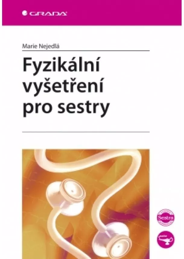 Nejedlá Marie - Fyzikální vyšetření pro sestry