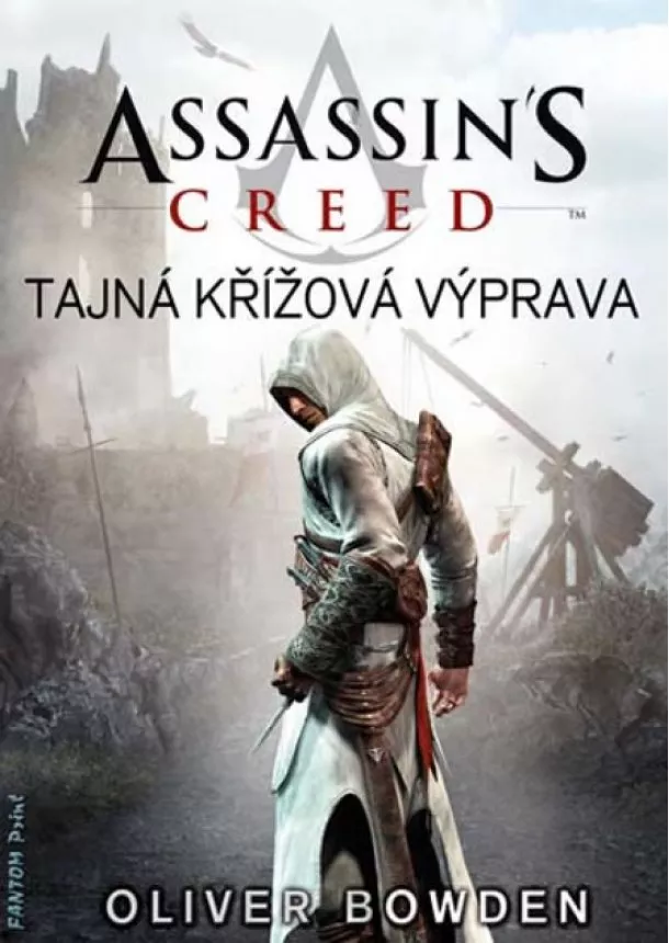 Oliver Bowden - Assassin´s Creed - Tajná křížová výprava