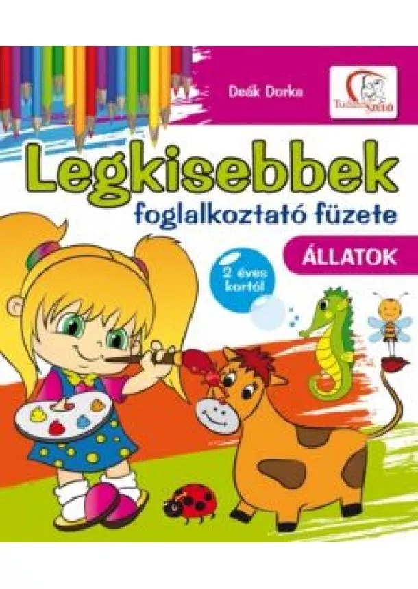 Deák Dorka - Legkisebbek foglalkoztató füzete /Állatok