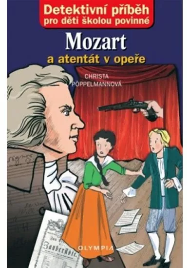 Mozart a atentát v opeře - Detektivní příběh pro děti školou povinné