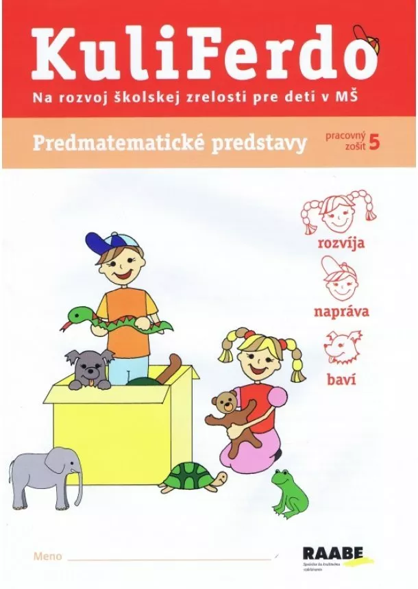 Věra Gošová - Kuliferdo - Predmatematické predstavy (Pracovný zošit 5) - Na rozvoj školskej zrelosti pre deti v MŠ