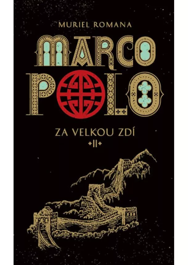 Romana Muriel - Marco Polo II - Za velkou zdí