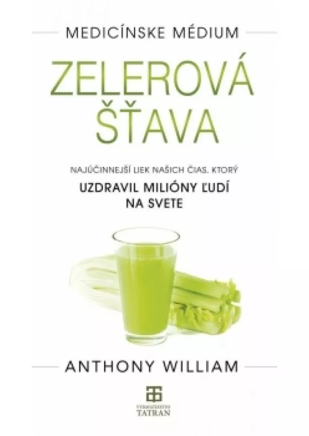 Anthony William - Medicínske médium - Zelerová šťava