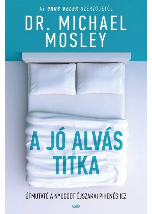 Dr. Michael Mosley - A jó alvás titka