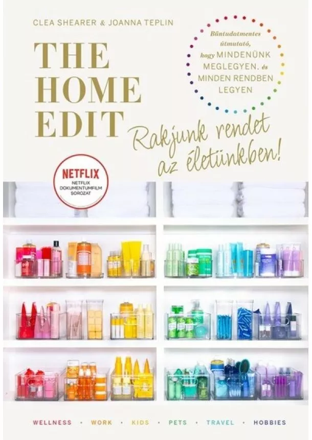 Joanna Teplin - The Home Edit Life: Rakjunk rendet az életünkben!