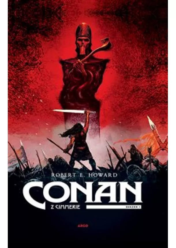 Robert Erwin Howard - Conan z Cimmerie - Svazek I.