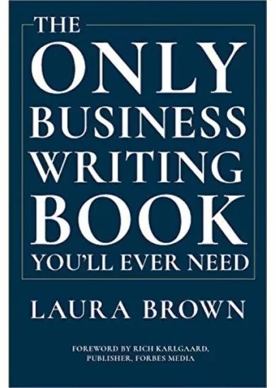 The Only Business Writing Book Youll Ever Need