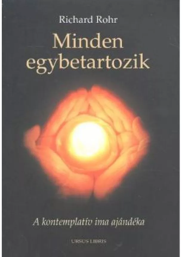 Richard Rohr - MINDEN EGYBETARTOZIK