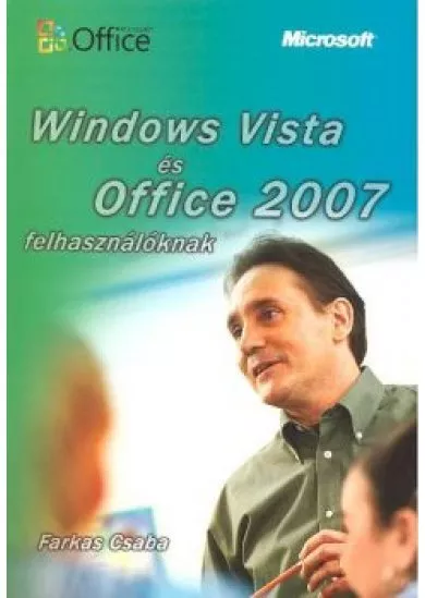 WINDOWS VISTA ÉS OFFICE 2007 FELHASZNÁLÓKNAK