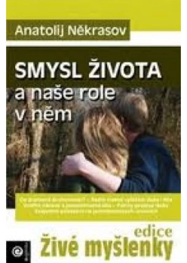 Anatolij Někrasov  - Smysl života a naše role v něm