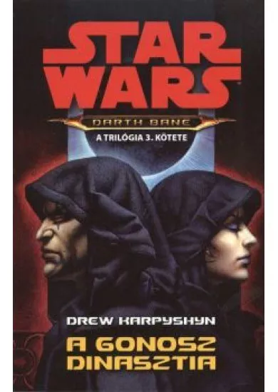 Star Wars: A gonosz dinasztia /Darth Bane 3.