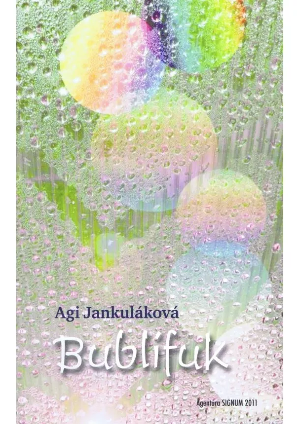 Agi Jankuláková - Bublífuk