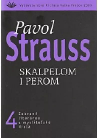 Skalpelom i perom (4) - Zobrané literárne a mysliteľské diela