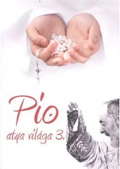 PIO ATYA VILÁGA 3.