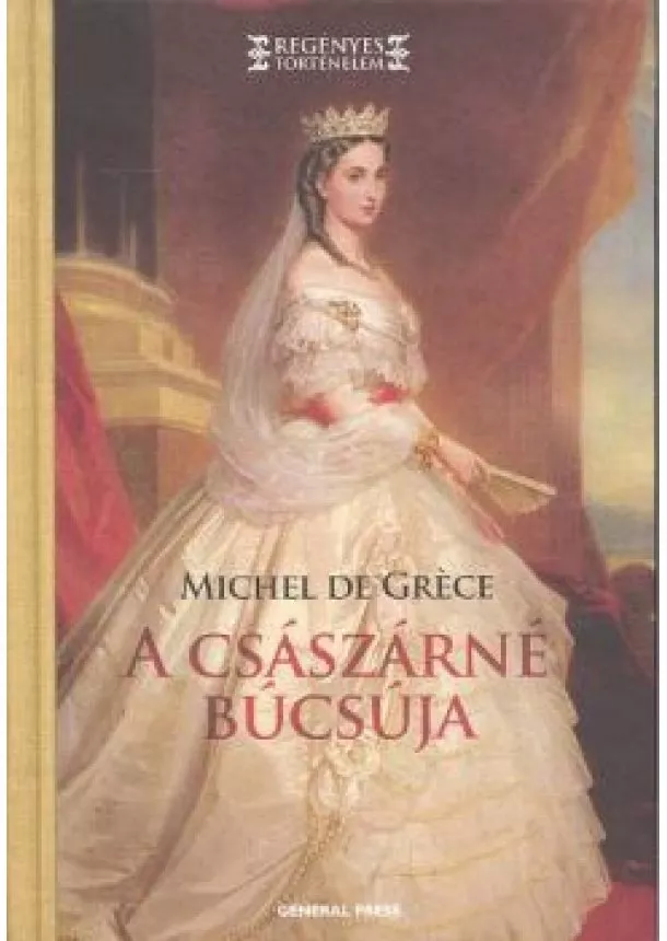 MICHEL DE GRÉCE - A CSÁSZÁRNÉ BÚCSÚJA