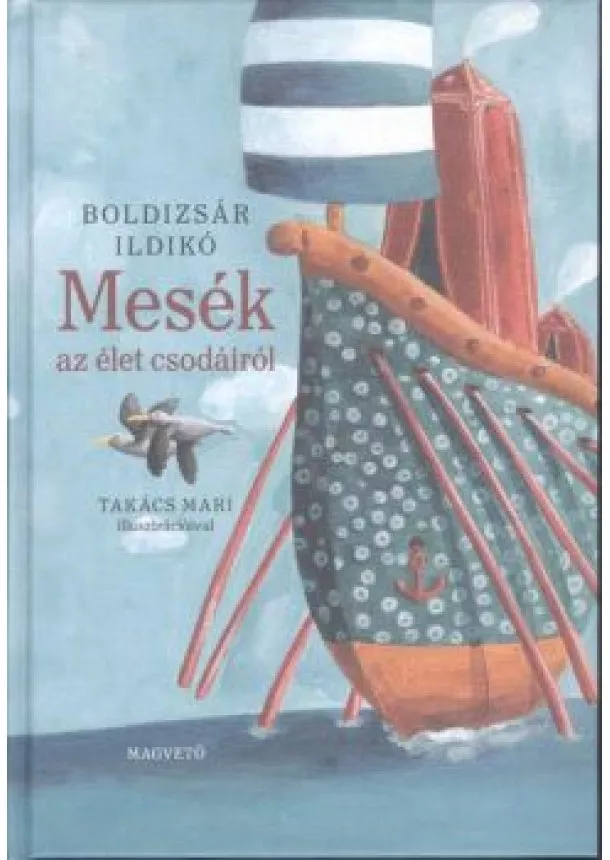 Boldizsár Ildikó - Mesék az élet csodáiról