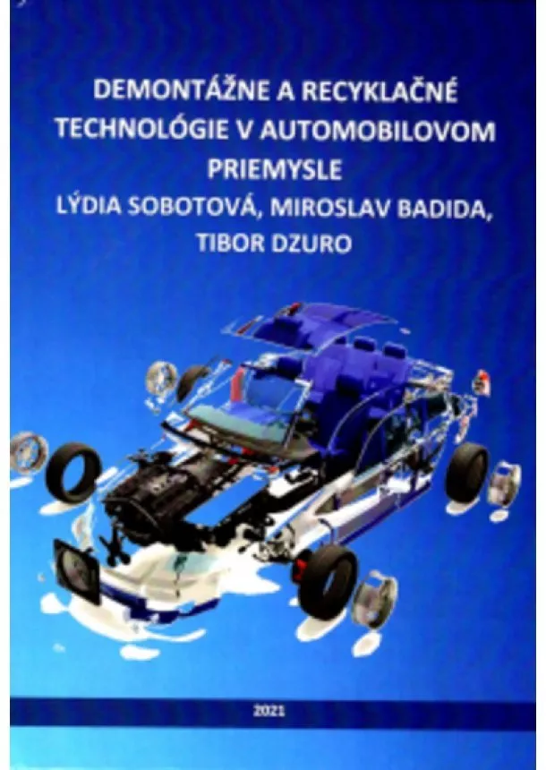 Lýdia Sobotová, Miroslav Badida, Tibor Dzuro - Demontážne a recyklačné technológie v automobilovom priemysle