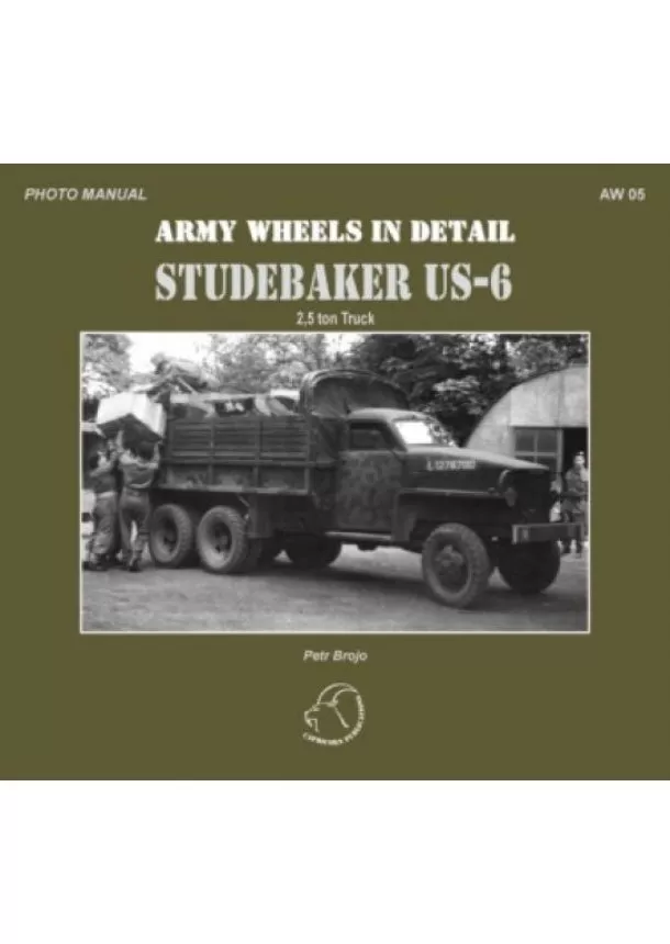 Petr Brojo - AW 05 - Studebaker US-6 - 2,5 ton Truck