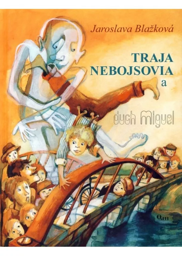 Jaroslava Blažková - Traja nebojsovia a duch Miguel