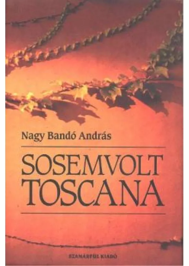 NAGY BANDÓ ANDRÁS - SOSEMVOLT TOSCANA