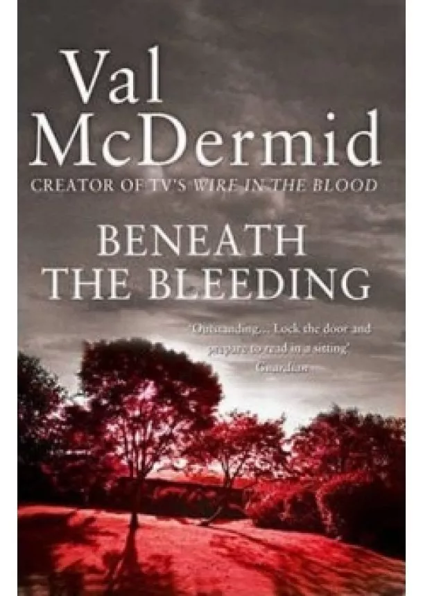 Val McDermidová - Beneath the Bleeding