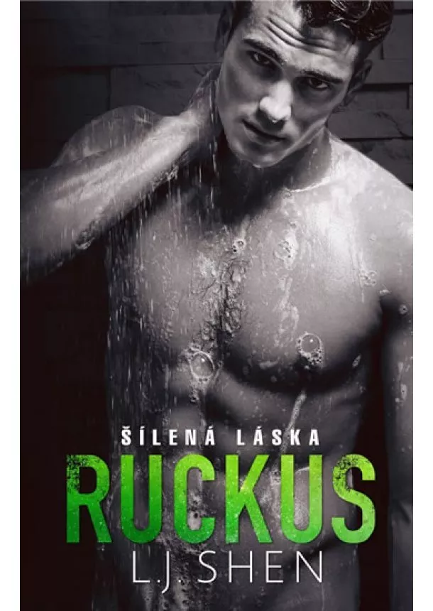 L. J. Shen - Ruckus: Šílená láska