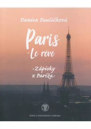 Paris - le reve - Zápisky z Paríža