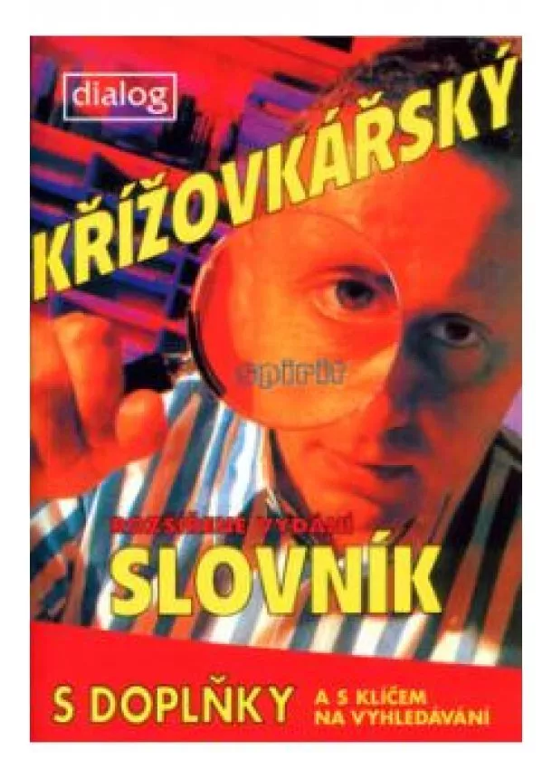 kolektív autorov - Křížovkářský slovník - S doplňky a klíčem na vyhledávání