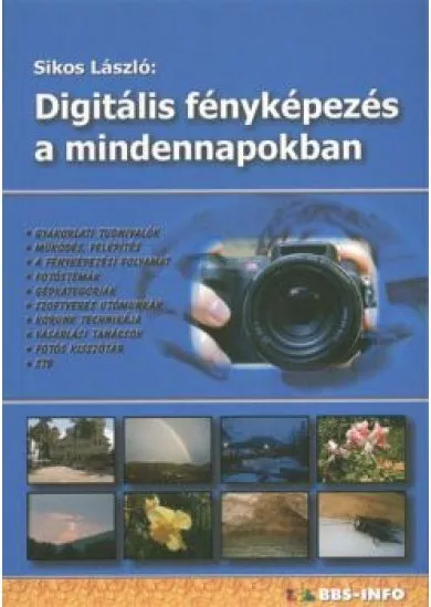 DIGITÁLIS FÉNYKÉPEZÉS A MINDENNAPOKBAN