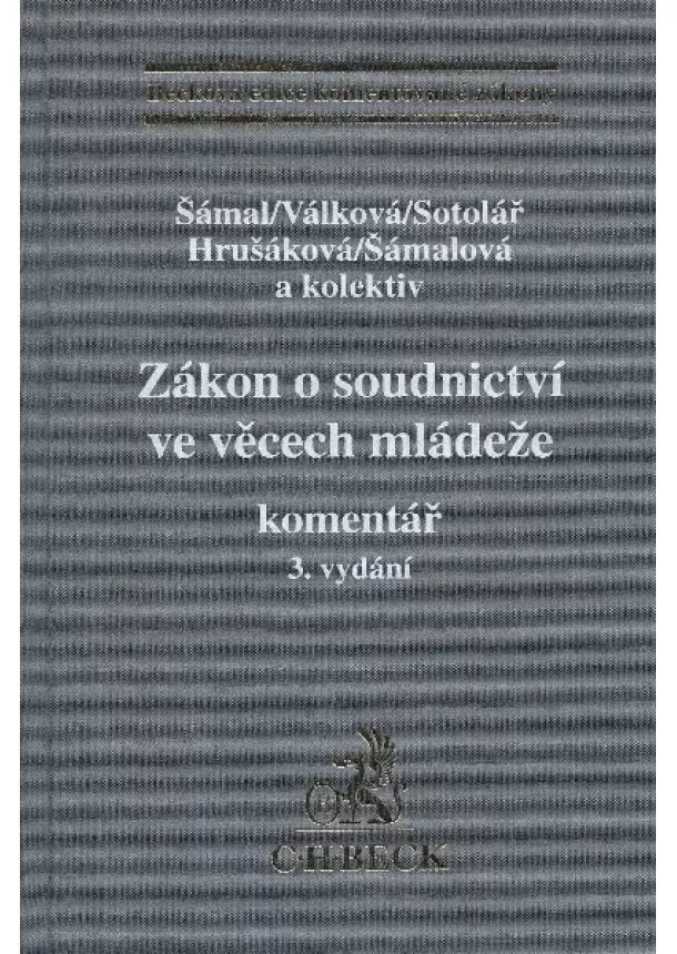 Pavel Šámal, Helena Válková, Alexander Sotolář - Zákon o soudnictví ve věcech mládeže. Komentář, 3. vydání