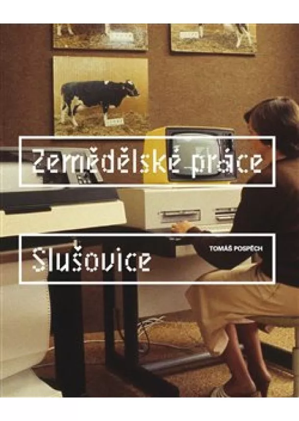 Tomáš Pospěch - Zemědělské práce - Slušovice