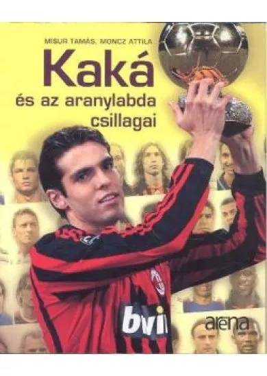 KAKÁ ÉS AZ ARANYLABDA CSILLAGAI