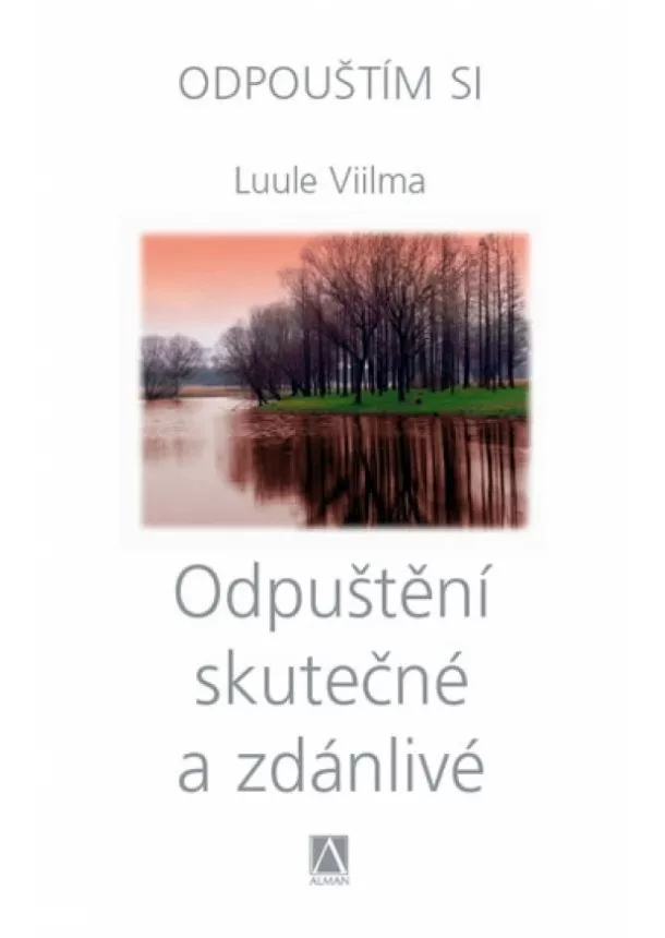 Luule Viilma - Odpuštění skutečné a zdánlivé - Odpouští