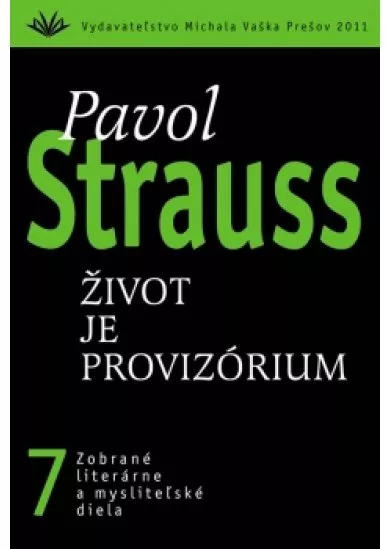 Život je provizórium (7) - Zobrané literárne a mysliteľské diela