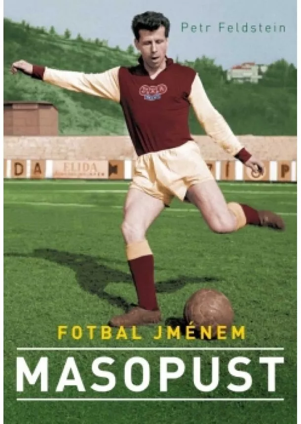 Petr Feldstein - Fotbal jménem Masopust