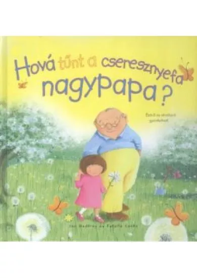 Hová tűnt a cseresznyefa nagypapa?