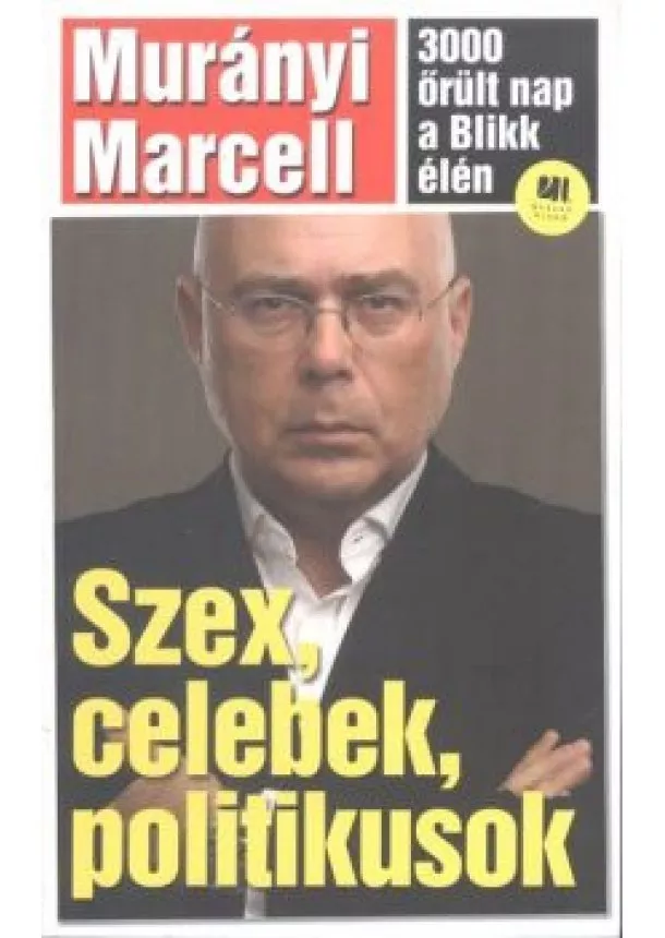 MURÁNYI MARCELL - SZEX, CELEBEK, POLITIKUSOK