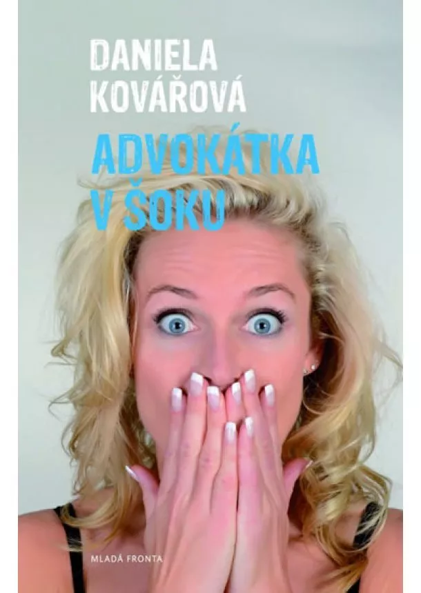 Daniela Kovářová - Advokátka v šoku