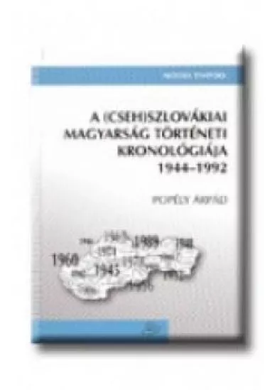 A (cseh)szlovákiai magyarság történeti kronológiája 1944-1992