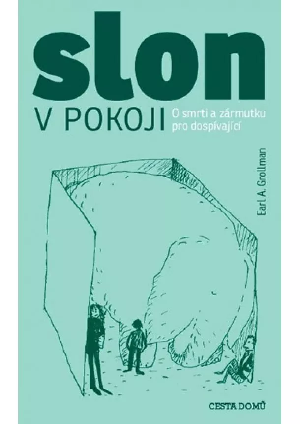 Earl A. Grollman - Slon v pokoji - O smrti a zármutku pro dospívající