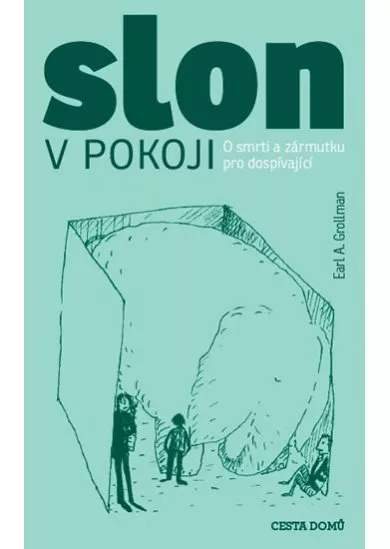 Slon v pokoji - O smrti a zármutku pro dospívající