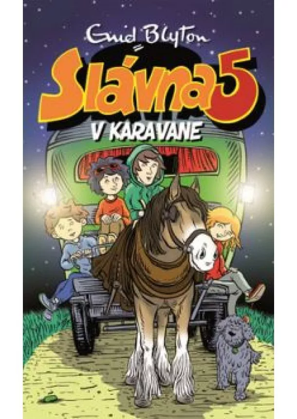 ENID BLYTON - Slávna 5 v karavane