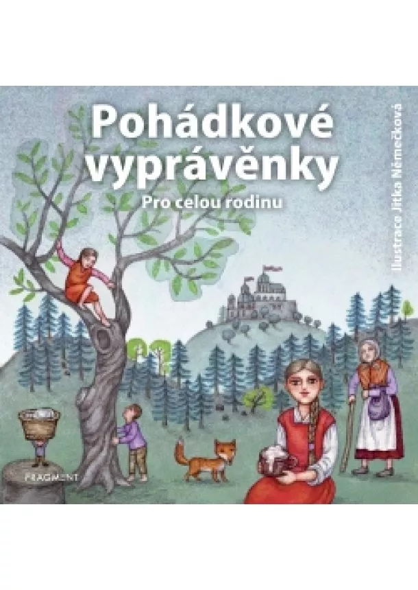 František Bartoš, Karel Jaromír Erben, Adolf Wenig, Božena Němcová, Václav Beneš Třebízský - Pohádkové vyprávěnky pro celou rodinu