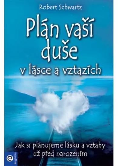 Plán vaší duše v lásce a vztazích