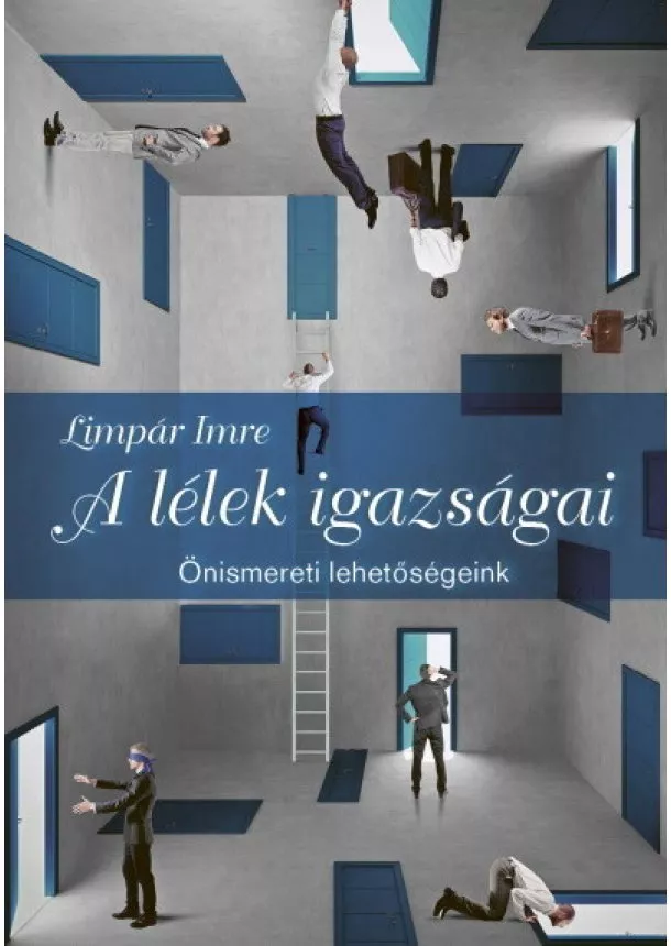 Limpár Imre - A lélek igazságai - Önismereti lehetőségeink