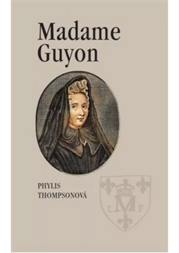 Phylis Thompsonová - Madame Guyon