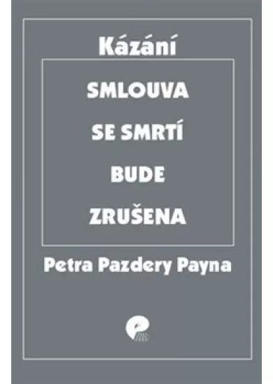 Smlouva se smrtí bude zrušena - Výběr kázání z let 2005  2017