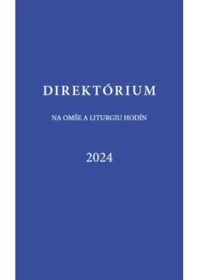 Direktórium 2024 - na omše a liturgiu hodín