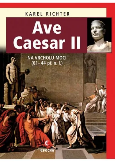 Ave Caesar II - Na vrcholu moci (61–44 př. n. l.)